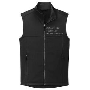 If It Costs You Your Peace Its Too Expensive Collective Smooth Fleece Vest