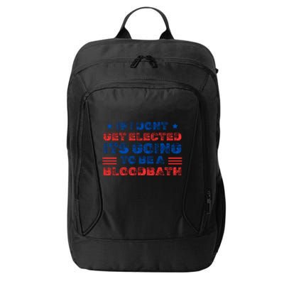 If I Dont Get Elected Its Going To Be A Bloodbath Trump City Backpack