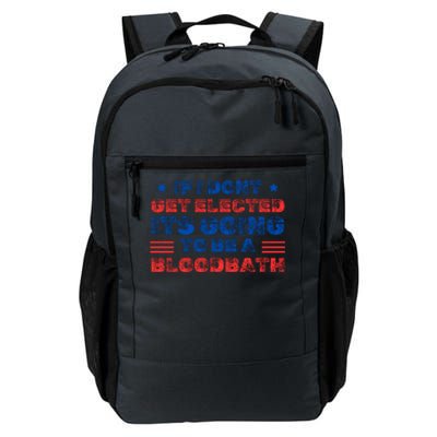 If I Dont Get Elected Its Going To Be A Bloodbath Trump Daily Commute Backpack