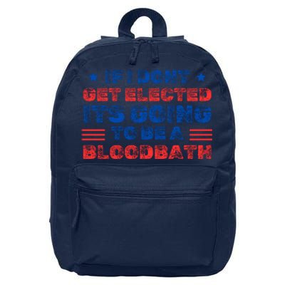 If I Dont Get Elected Its Going To Be A Bloodbath Trump 16 in Basic Backpack