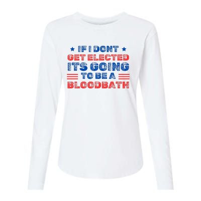 If I Dont Get Elected Its Going To Be A Bloodbath Trump Womens Cotton Relaxed Long Sleeve T-Shirt