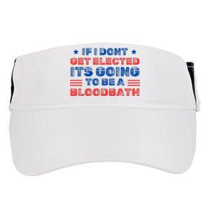 If I Dont Get Elected Its Going To Be A Bloodbath Trump Adult Drive Performance Visor