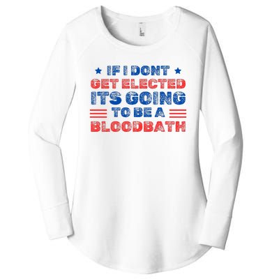 If I Dont Get Elected Its Going To Be A Bloodbath Trump Women's Perfect Tri Tunic Long Sleeve Shirt