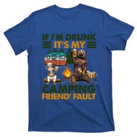 If I'm Drunk It's My Camping Friend's Fault Gift T-Shirt