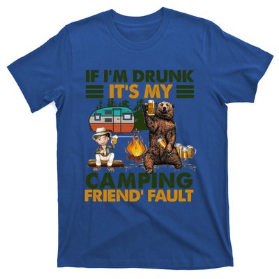 If I'm Drunk It's My Camping Friend's Fault Gift T-Shirt