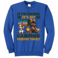 If I'm Drunk It's My Camping Friend's Fault Gift Tall Sweatshirt