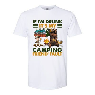 If I'm Drunk It's My Camping Friend's Fault Gift Softstyle CVC T-Shirt