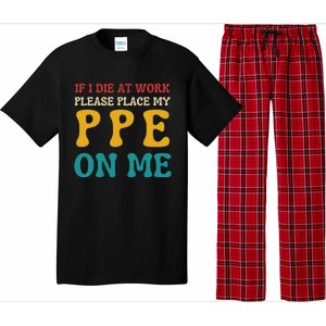 If I Die At Work Please Place My Ppe On Me Funny Electrician Gift Pajama Set