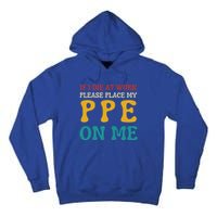 If I Die At Work Please Place My Ppe On Me Funny Electrician Gift Tall Hoodie