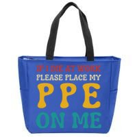 If I Die At Work Please Place My Ppe On Me Funny Electrician Gift Zip Tote Bag