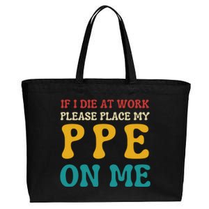 If I Die At Work Please Place My Ppe On Me Funny Electrician Gift Cotton Canvas Jumbo Tote