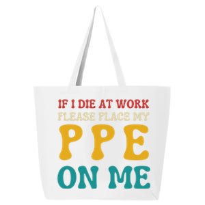 If I Die At Work Please Place My Ppe On Me Funny Electrician Gift 25L Jumbo Tote