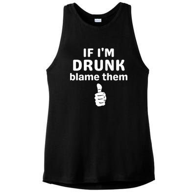 If IM Drunk Blame Them Drinking Ladies PosiCharge Tri-Blend Wicking Tank