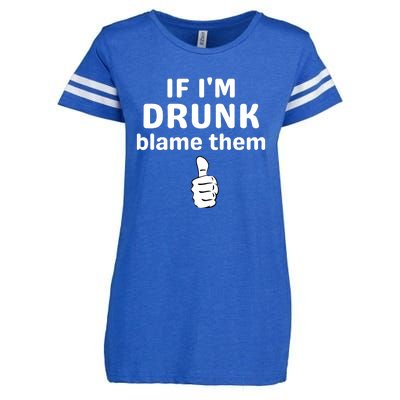 If IM Drunk Blame Them Drinking Enza Ladies Jersey Football T-Shirt