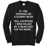 If I Die Choking On A Gummy Bear Tell Everyone I Was Killed Sweatshirt