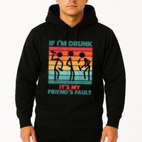 If IM Drunk ItS My FriendS Fault Hoodie