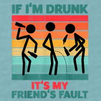 If IM Drunk ItS My FriendS Fault Sueded Cloud Jersey T-Shirt