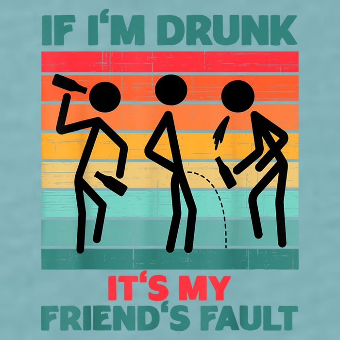 If IM Drunk ItS My FriendS Fault Sueded Cloud Jersey T-Shirt