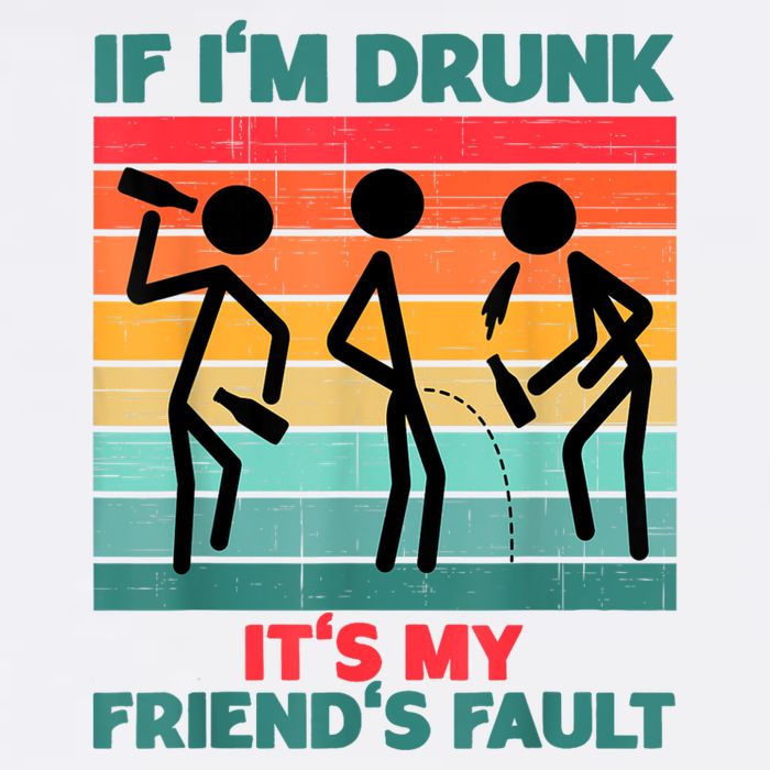 If IM Drunk ItS My FriendS Fault Garment-Dyed Sweatshirt