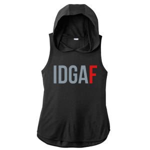 Idgaf I DonT Give A Fuck Ladies PosiCharge Tri-Blend Wicking Draft Hoodie Tank