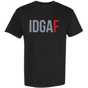 Idgaf I DonT Give A Fuck Garment-Dyed Heavyweight T-Shirt