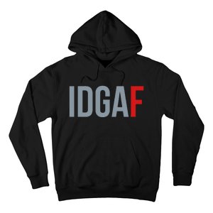 Idgaf I DonT Give A Fuck Hoodie