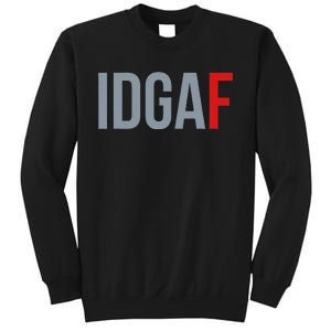 Idgaf I DonT Give A Fuck Sweatshirt