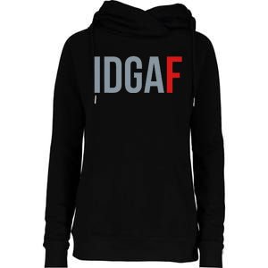 Idgaf I DonT Give A Fuck Womens Funnel Neck Pullover Hood