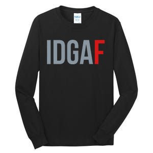 Idgaf I DonT Give A Fuck Tall Long Sleeve T-Shirt