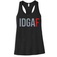 Idgaf I DonT Give A Fuck Women's Racerback Tank