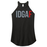 Idgaf I DonT Give A Fuck Women's Perfect Tri Rocker Tank