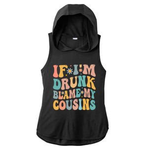 If Im Drunk Blame My Cousins Funny Group Ing Retro Gift Ladies PosiCharge Tri-Blend Wicking Draft Hoodie Tank