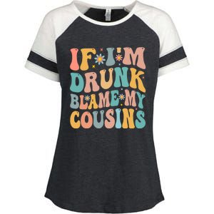 If Im Drunk Blame My Cousins Funny Group Ing Retro Gift Enza Ladies Jersey Colorblock Tee