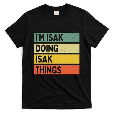 IM Isak Doing Isak Things Funny Personalized Quote T-Shirt