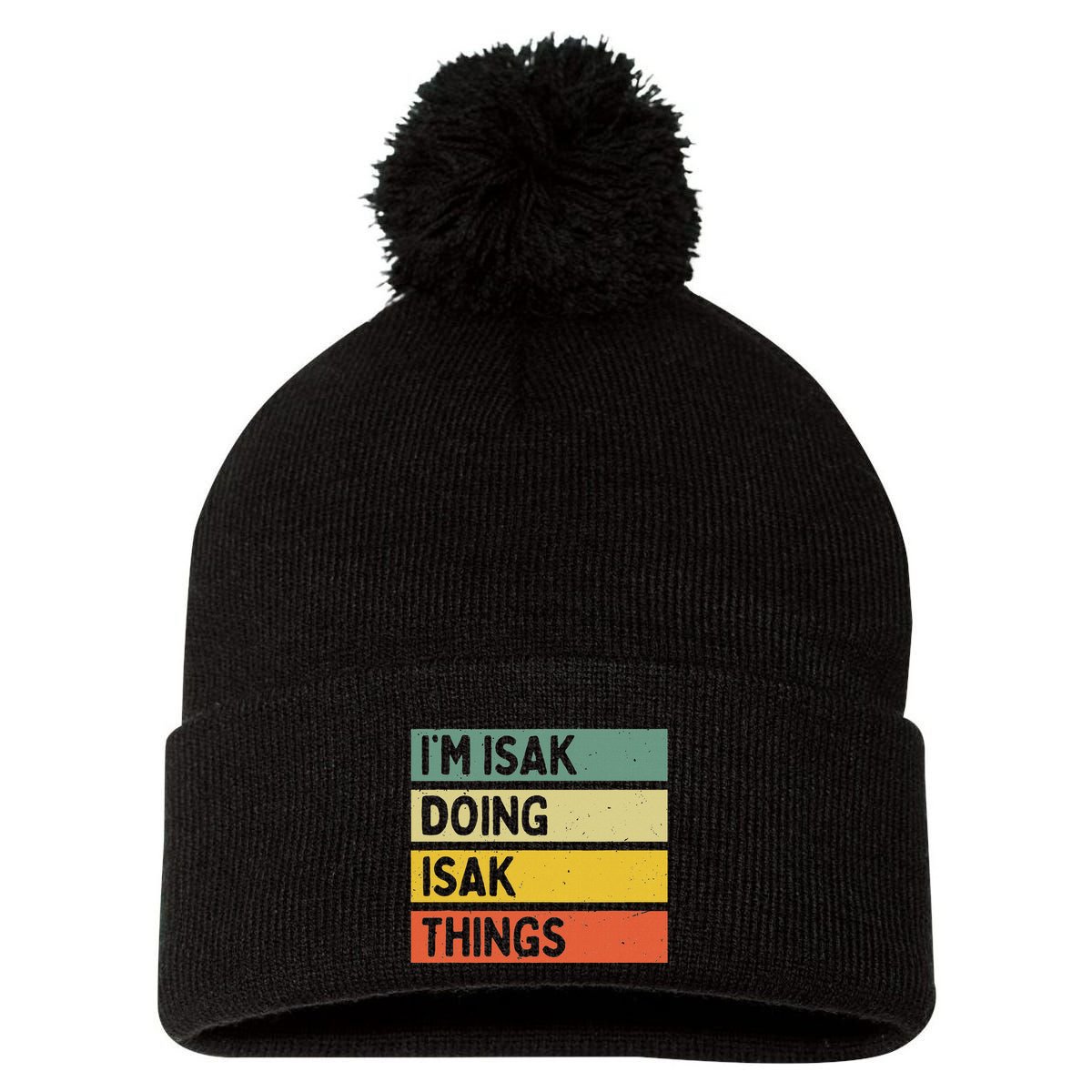 IM Isak Doing Isak Things Funny Personalized Quote Pom Pom 12in Knit Beanie