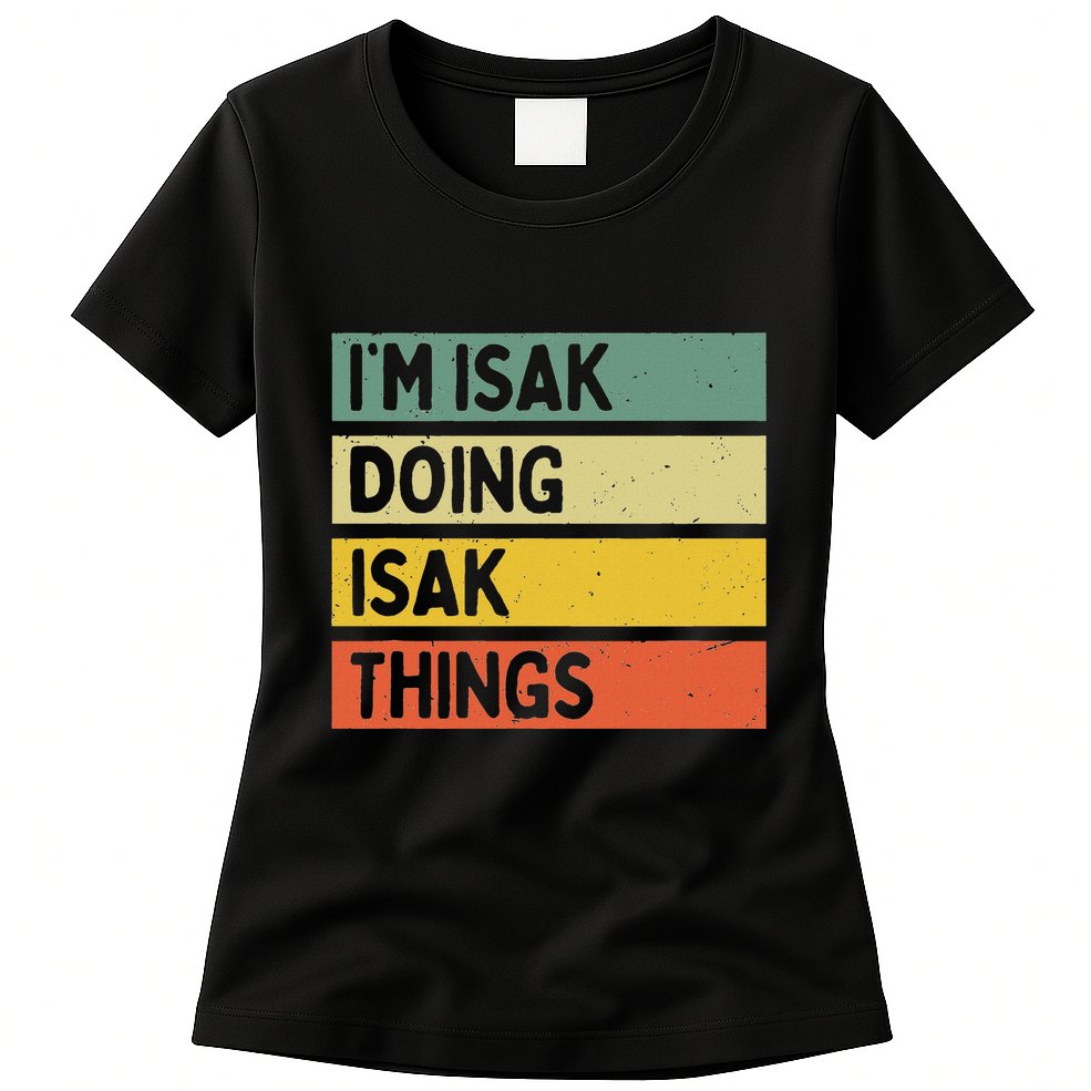 IM Isak Doing Isak Things Funny Personalized Quote Womens T-Shirt