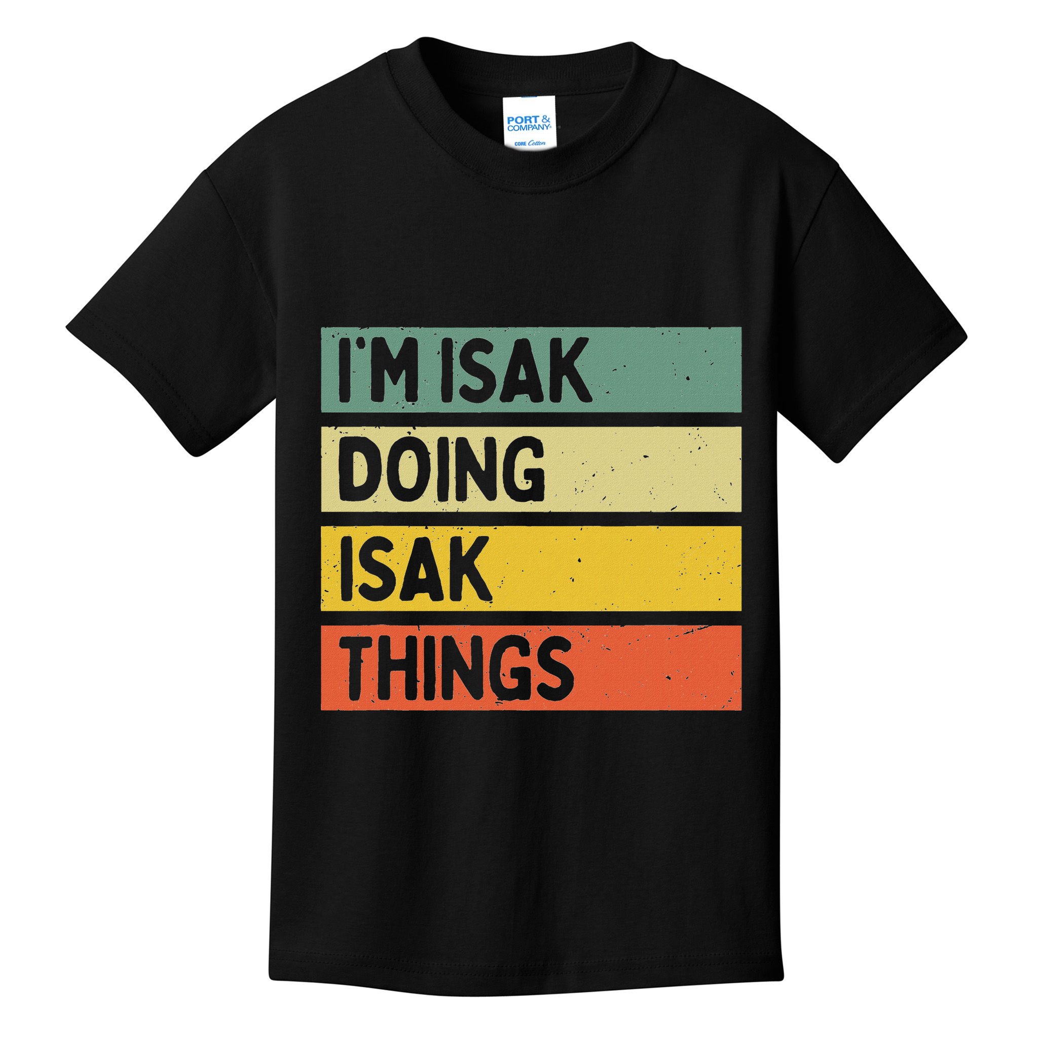IM Isak Doing Isak Things Funny Personalized Quote Kids T-Shirt