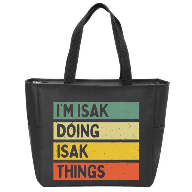 IM Isak Doing Isak Things Funny Personalized Quote Zip Tote Bag