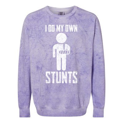 Injury I Do My Own Stunts Broken Arm Get Well Soon Gift Colorblast Crewneck Sweatshirt