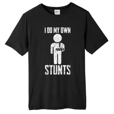 Injury I Do My Own Stunts Broken Arm Get Well Soon Gift Tall Fusion ChromaSoft Performance T-Shirt