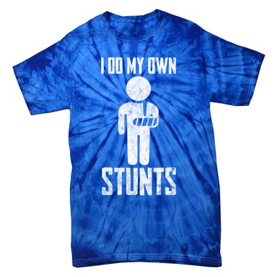 Injury I Do My Own Stunts Broken Arm Get Well Soon Gift Tie-Dye T-Shirt