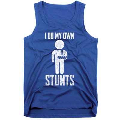 Injury I Do My Own Stunts Broken Arm Get Well Soon Gift Tank Top