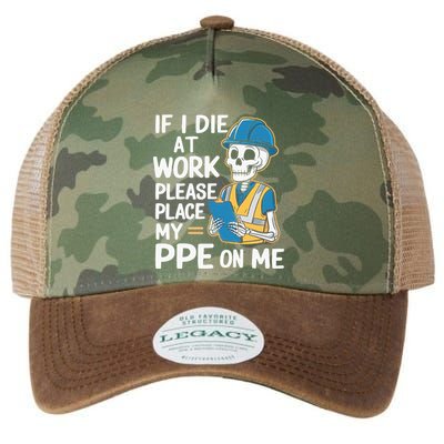 If I Die At Work Please Place My Ppe On Me Legacy Tie Dye Trucker Hat