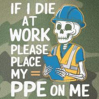 If I Die At Work Please Place My Ppe On Me Legacy Tie Dye Trucker Hat