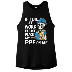 If I Die At Work Please Place My Ppe On Me Ladies PosiCharge Tri-Blend Wicking Tank