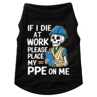 If I Die At Work Please Place My Ppe On Me Doggie Tank
