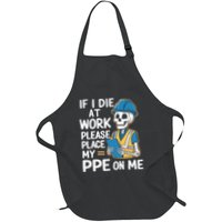 If I Die At Work Please Place My Ppe On Me Full-Length Apron With Pockets