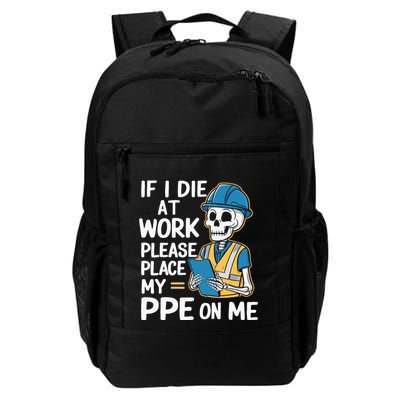 If I Die At Work Please Place My Ppe On Me Backpack