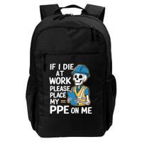 If I Die At Work Please Place My Ppe On Me Backpack