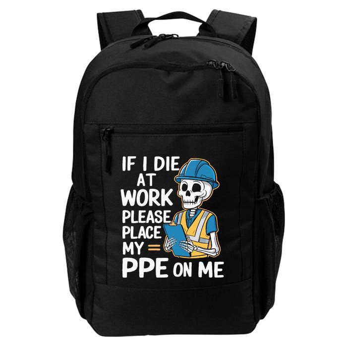 If I Die At Work Please Place My Ppe On Me Backpack